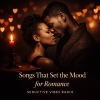 Songs That Set the Mood for Romance