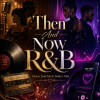 Then And Now R&B